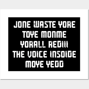 JONE WASTE YORE TOYE MONME YORALL REDIII THE VOICE INSOIDE MOYE YEDD Posters and Art